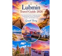 Lubmin Travel Guide 2026: Your Essential Guide to Exploring Lubmin, Greifswald Bay, Freest, Peenemünde, Usedom, and the Baltic Coast