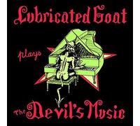 Lubricated Goat - Plays The Devil's Music [VINYL]