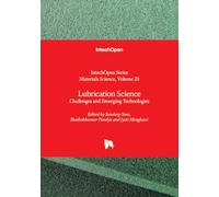 Lubrication Science - Challenges and Emerging Technologies (Materials Science)