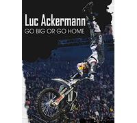 Luc Ackermann: Go Big Or Go Home