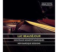 Luc Beausejour : Luc Beauséjour: New Baroque Sessions CD (2021) NEW