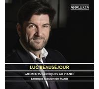 Luc Beauséjour - Moments Baroques Au Piano