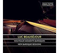 Luc Beausejour - NEW BAROQUE SESSIONS