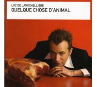 Luc De La Rochelliere - Quelque Chose D'animal 4 Mai