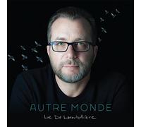 Luc De Larochelliere - Autre Monde