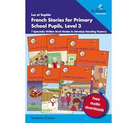 Luc et Sophie French Stories for Primary School Pupils, Level 3: 7 Specially Written Short Stories to Develop Reading Fluency