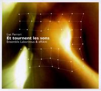 Luc Ferrari & Erik M - Et Tournent Les Sons