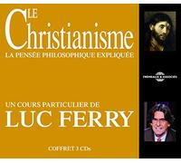 Luc Ferry - Christianisme - La Pense Philosophique Expliquee (3CD)