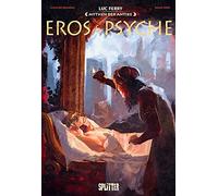 Luc Ferry Clotilde Bruneau Diego O Mythen der Antike: Eros & Psyche (Graphic Nov