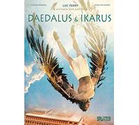 Luc Ferry Clotilde Bruneau Gi Mythen der Antike: Daedalus und Ikarus (Hardback)