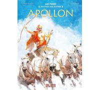 Luc Ferry Clotilde Bruneau Luca Erbetta Mythen der Antike: Apollon (Hardback)
