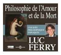 Luc Ferry - Philosophie De L'Amour Et De La Mort (3CD)