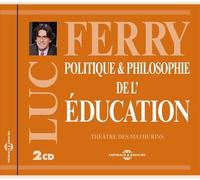 Luc Ferry - Politique & Philosophie de l'Education (2CD)