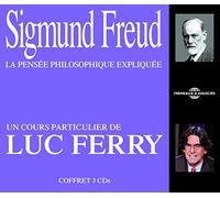 Luc Ferry - Sigmund Freud La Pensée Philosophique Expliquée, Un Cours Particulier De Luc Ferry
