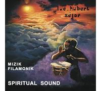 Luc-Hubert Sejor - Mizik Filamonik - Spiritual Sound [VINYL]