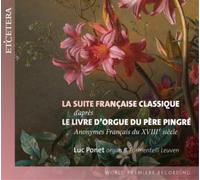 Luc Ponet & B.Formentelli Leuven - Anonymes Français XViiie siècle Coiées par le Père Pingré:La Suite Française Classique Le Livre d'orgue du Père Pingré