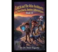 Luca And The Atlas Architects: A Sherlock Junior Adventure (Book 13) (Sherlock Holmes Books For Kids)