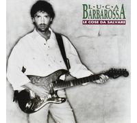 Luca Barbarossa - Le Cose Da Salvare