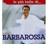 Luca Barbarossa - Le Piu Belle Di