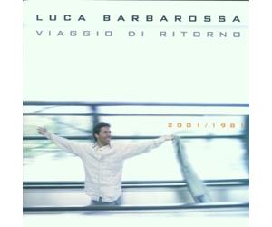 Luca Barbarossa - Viaggio Di Ritorno