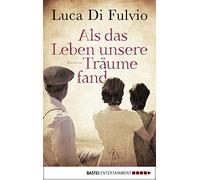 Luca Di Fulvio Barbara Neeb Katharin Als das Leben unsere Träume fa (Paperback)