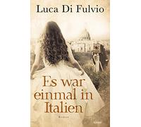 Luca Di Fulvio Elisa Harnischmacher Es war einmal in Italien: Roman (Paperback)