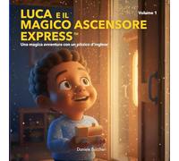 Luca e il Magico Ascensore Express: Una magica avventura con un pizzico d’inglese (Luca and Levotrain)