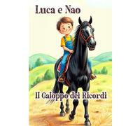 Luca e Nao: Il Galoppo dei Ricordi