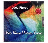 Luca Flores - For Those I Never Knew