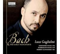 Luca Guglielmi - J.S. Bach: Bach And The Early Pianoforte