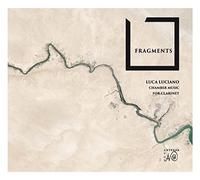 Luca Luciano - Fragments - Werke für Klarinette