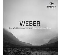 Luca Montebugnoli, Roldan Bernabé-Carrión, Nicolas - Ensemble Hexaméron: Weber - Eine Welt in Meinem in