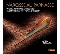 Luca Pianca - Narcisse au Parnasse - Works for Lute & Theorbo