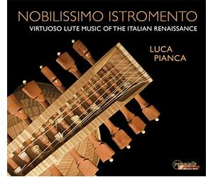 Luca Pianca - Virtuoso Lute Music Of The Italian Renaissance