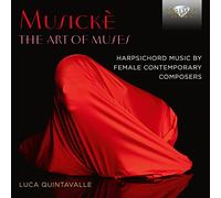 Luca Quintavalle - Musicke: The Art of Muses, Harpsichord Music by Female Contemporary Composers