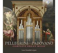 Luca Scandali - Pellegrini & Padovano: Complete Organ Music