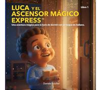 Luca y el Ascensor Mágico Express: Una aventura mágica para la hora de dormir con un toque de italiano.