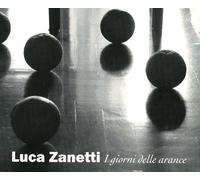 Luca Zanetti - I Giorni Delle Arance