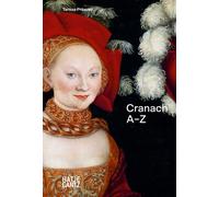 Lucas Cranach: A to Z