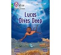 Lucas Dives Deep: Band 05/Green (Collins Big Cat Phonics for Letters and Sounds - Age 7+)