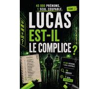 Lucas est-il le complice?: 45 000 prénoms, 1 seul coupable (Le tueur est dans la liste)
