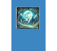 LUCAS ET LA FORÊT MAGIQUE