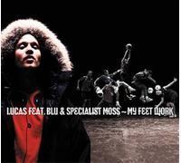 Lucas Ft. Blu & Specialist Moss - My Feet Work