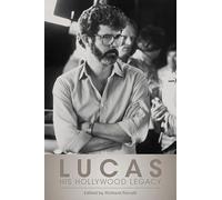 Lucas: His Hollywood Legacy