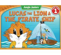 Lucas The Lion & The Pirate Ship: Volume 1 (Jungle Juniors Storybook Series)