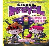 Lucas Turnbloom Steve L. McEvil & the Twisted Sister Hardback Book Lucas Turnbloom Multicolor