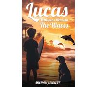 Lucas: Whispers Beneath The Waves: 2 (Surfing with the Dolphins)