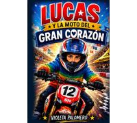 Lucas y la moto de gran corazón