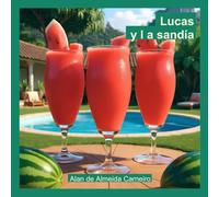 Lucas y la sandía (Las aventuras de Lucas)