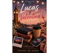 Lucas y Valentina: A VECES, LA PERSONA QUE MENOS ESPERAS ES LA QUE LLEGA PARA CAMBIAR TODOS TUS PLANES. (Entre nosotros)